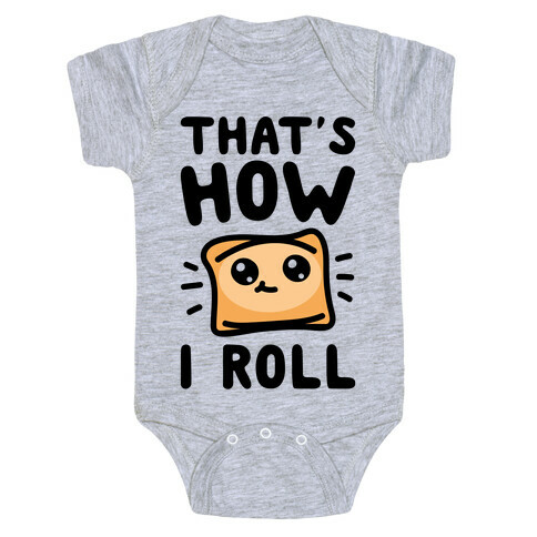 That's How I Pizza Roll Parody Baby One-Piece
