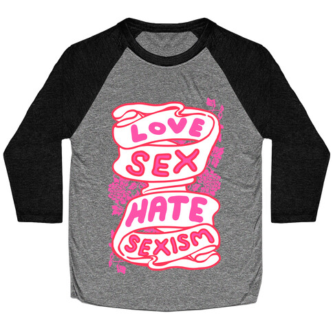 Love Sex Hate Sexism Baseball Tee