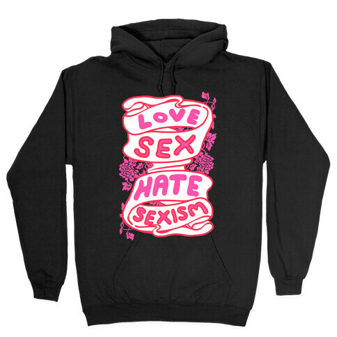Love Sex Hate Sexism Hooded Sweatshirt