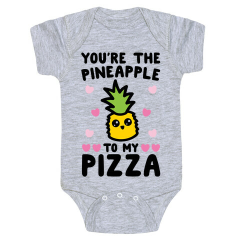 You're The Pineapple To My Pizza Pairs Shirt Baby One-Piece