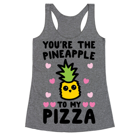 You're The Pineapple To My Pizza Pairs Shirt Racerback Tank Top