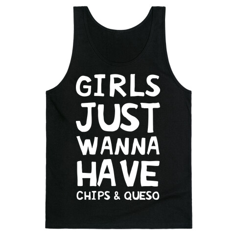 Girls Just Wanna Have Chips & Queso Tank Top