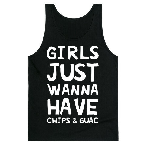 Girls Just Wanna Have Chips & Guac Tank Top