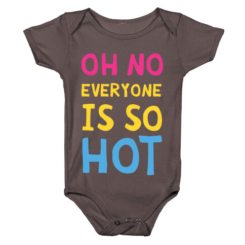 Oh No Everyone Is So Hot Pansexual Baby One-Piece