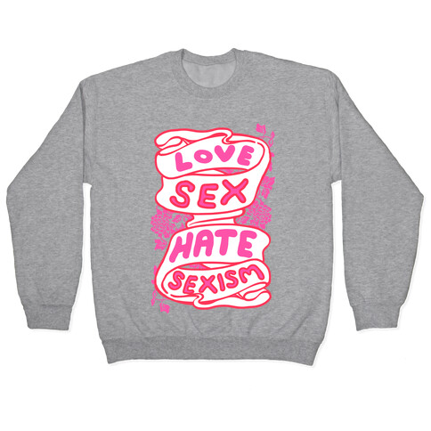 Love Sex Hate Sexism Pullover