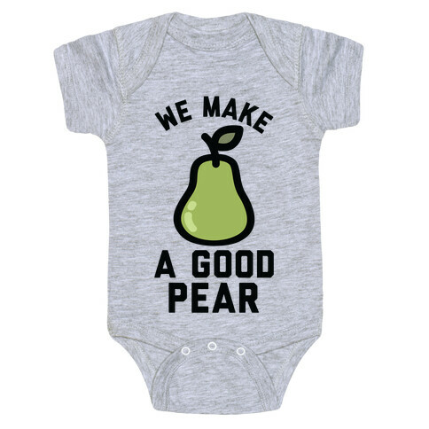 We Make Good Pear Reversed Best Friend Baby One-Piece