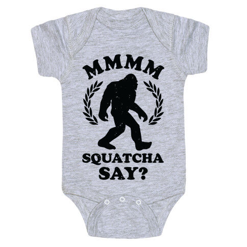 MMMM Squatcha Say Sasquatch Baby One-Piece