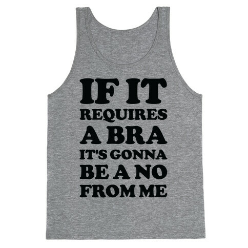 If It Requires a Bra Tank Top