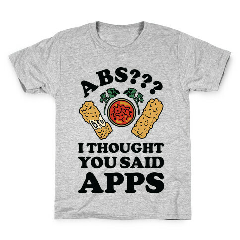 Abs I Thought You Said Apps Kids T-Shirt