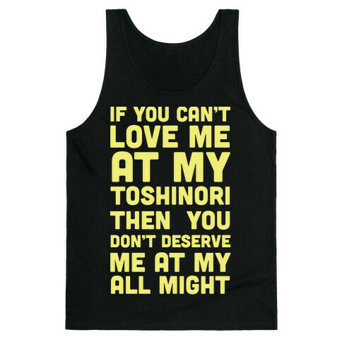 You Don't Deserve Me At My All Might Tank Top