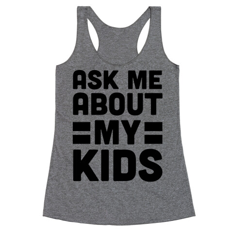 Ask Me About My Kids Racerback Tank Top