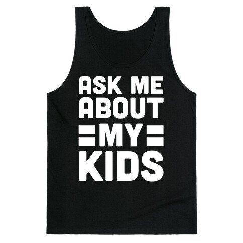 Ask Me About My Kids Tank Top