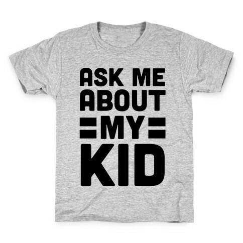 Ask Me About My Kid Kids T-Shirt