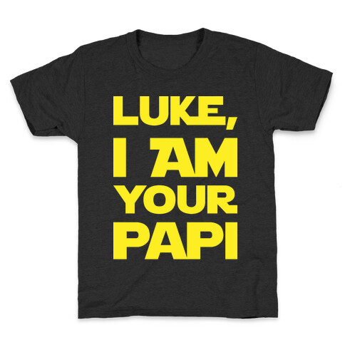 Luke, I Am Your Papi Kids T-Shirt