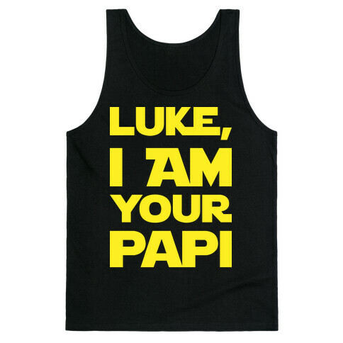 Luke, I Am Your Papi Tank Top