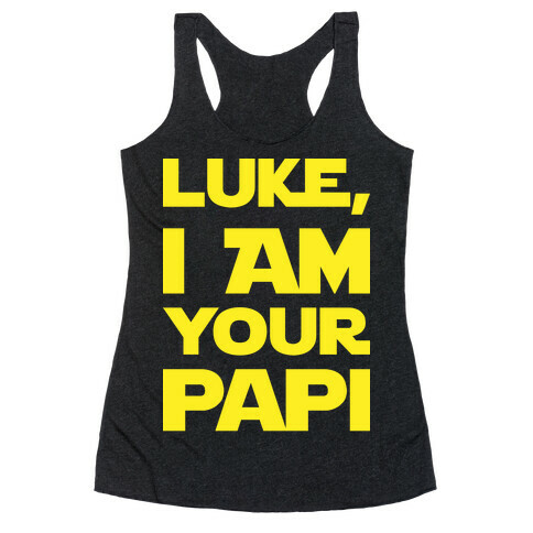 Luke, I Am Your Papi Racerback Tank Top