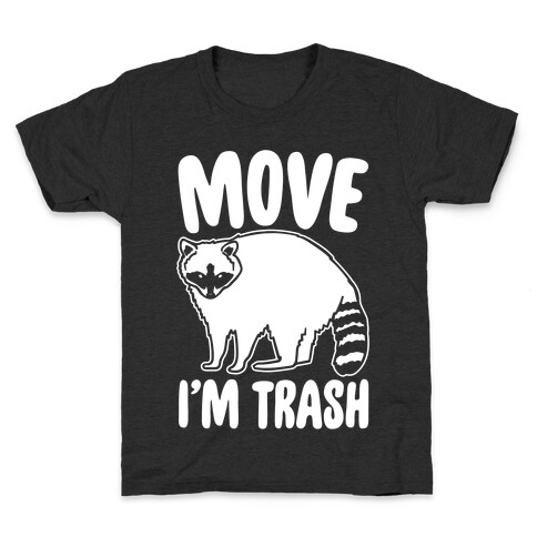 Move I'm Trash Parody White Print Kids T-Shirt