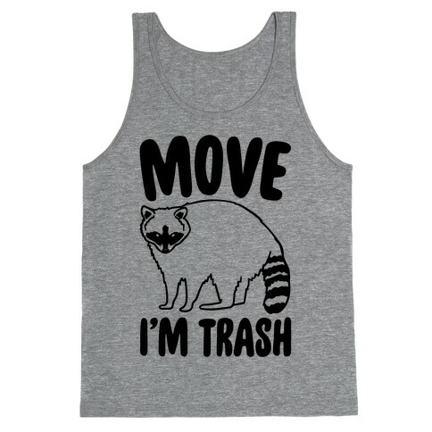 Move I'm Trash Parody Tank Top