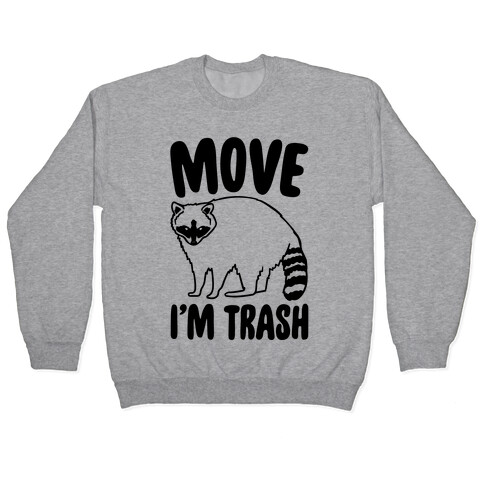 Move I'm Trash Parody Pullover