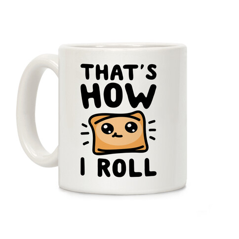 That's How I Roll Coffee Mug