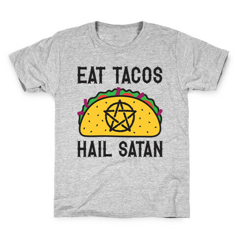 Eat Tacos Hail Satan Kids T-Shirt