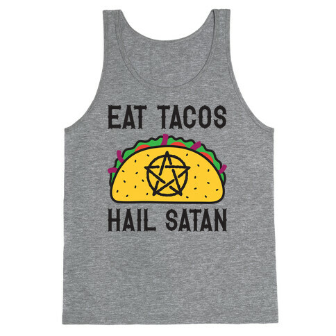 Eat Tacos Hail Satan Tank Top