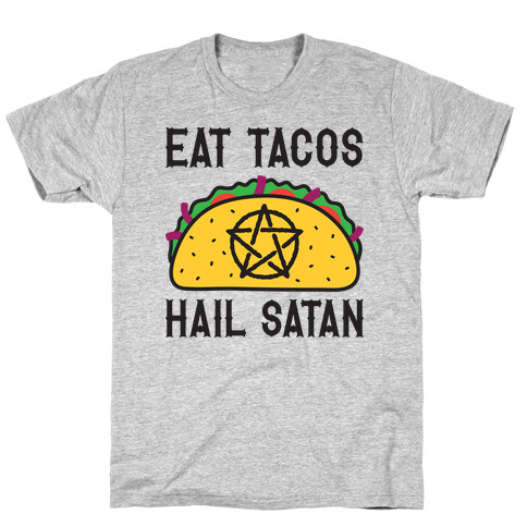 Eat Tacos Hail Satan T-Shirt