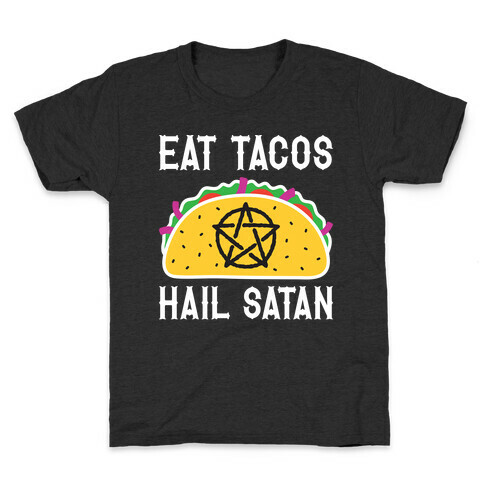 Eat Tacos Hail Satan Kids T-Shirt