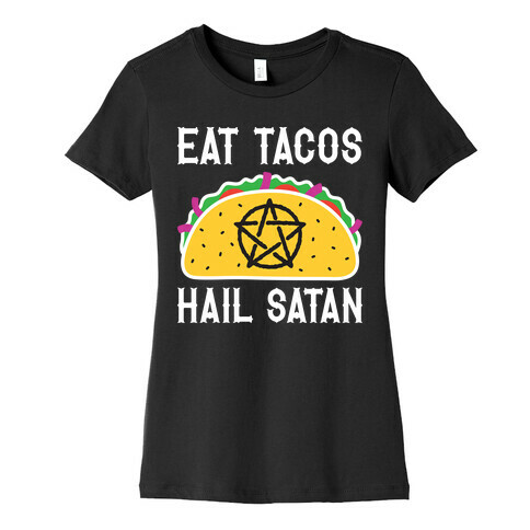 Eat Tacos Hail Satan Womens T-Shirt