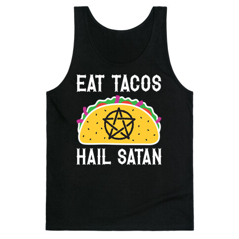 Eat Tacos Hail Satan Tank Top