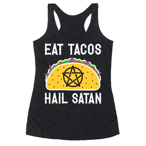 Eat Tacos Hail Satan Racerback Tank Top