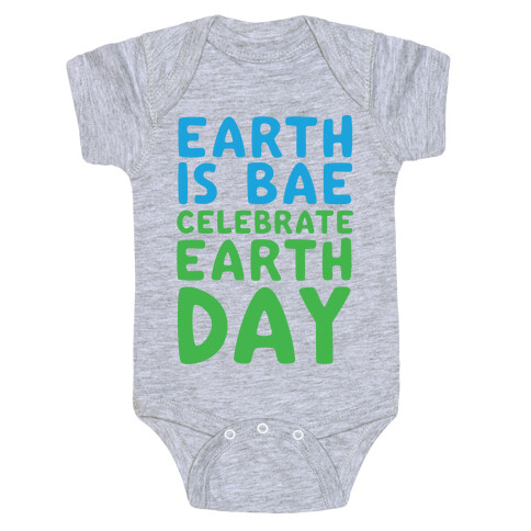 Earth Is Bae Celebrate Earth Day White Print Baby One-Piece