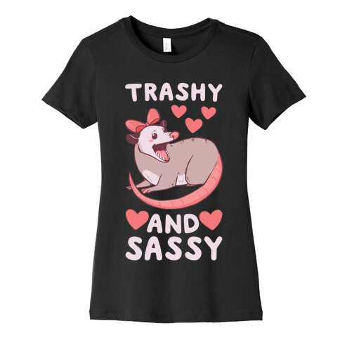 Trashy and Sassy Possum  Womens T-Shirt