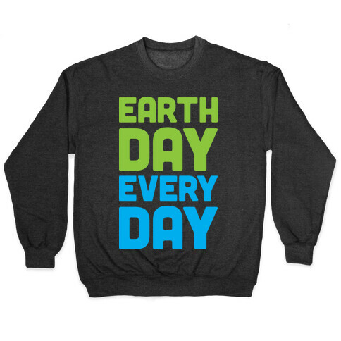 Earth Day Every Day Pullover