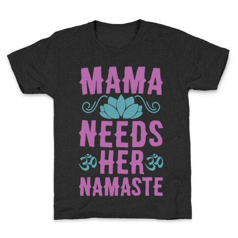 Mama Needs Her Namaste Kids T-Shirt