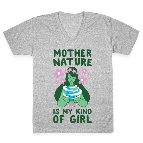 Mother Nature is my Kind of Girl V-Neck Tee Shirt
