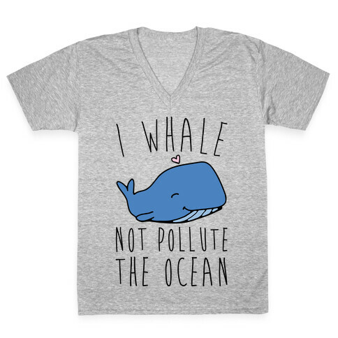 I Whale Not Pollute The Ocean V-Neck Tee Shirt