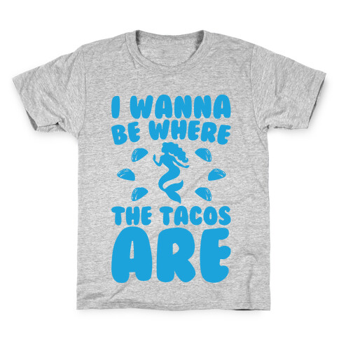 I Wanna Be Where The Tacos Are Parody White Print Kids T-Shirt