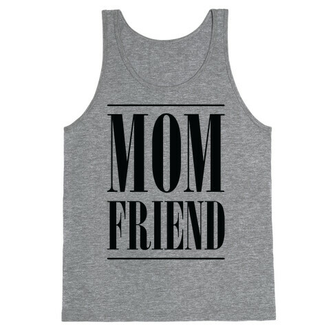 Mom Friend Tank Top