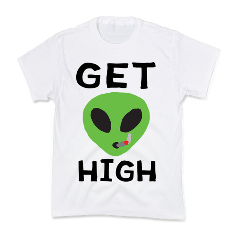 Get High Alien Kids T-Shirt