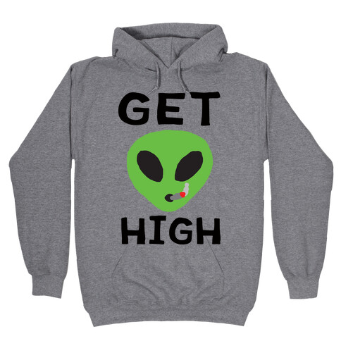 Get High Alien Hooded Sweatshirt