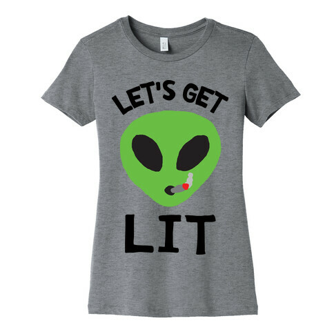 Let's Get Lit Alien Womens T-Shirt
