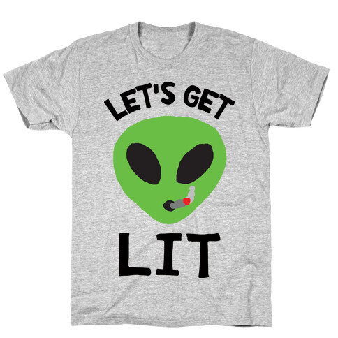 Let's Get Lit Alien T-Shirt