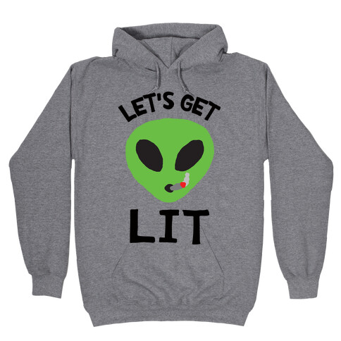 Let's Get Lit Alien Hooded Sweatshirt