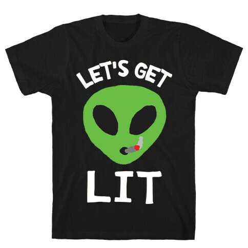 Let's Get Lit Alien T-Shirt