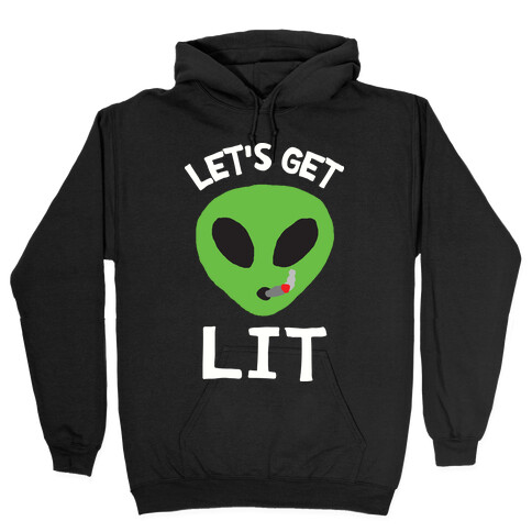 Let's Get Lit Alien Hooded Sweatshirt