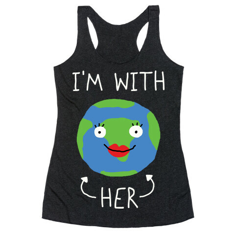 I'm With Her Earth Racerback Tank Top