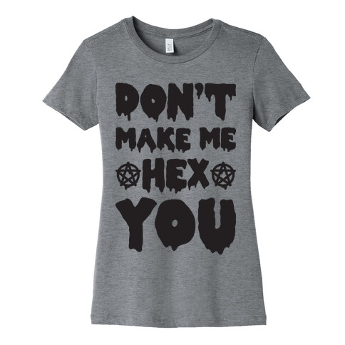 Don't Make Me Hex You Womens T-Shirt