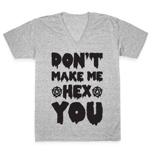 Don't Make Me Hex You V-Neck Tee Shirt