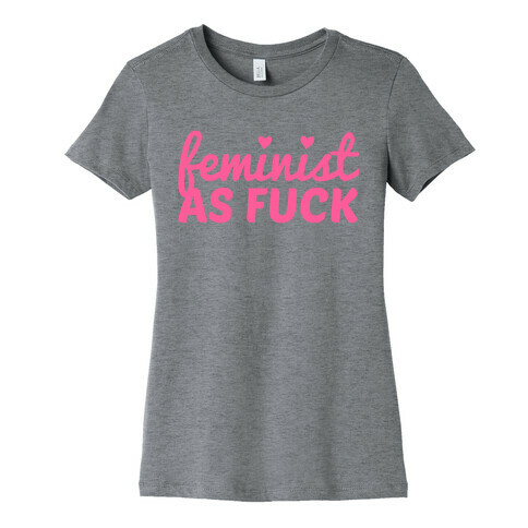 Feminist as F*** Womens T-Shirt